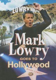 Mark Lowry Goes to Hollywood