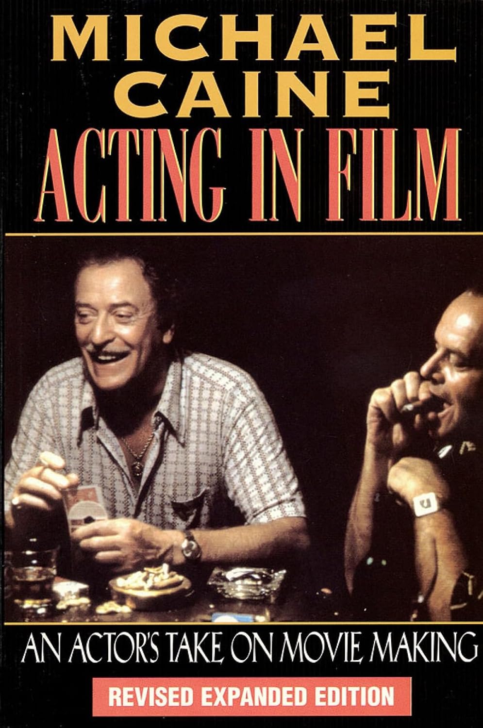 Acting in Film: An Actor’s Take on Movie Making Acting in Film: An Actor’s Take on Movie Making
